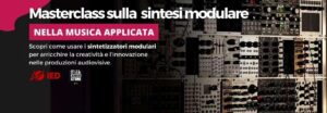 Milk Audio Store IED corso sintesi modulare 14 maggio news eventi smstrumentimusicali